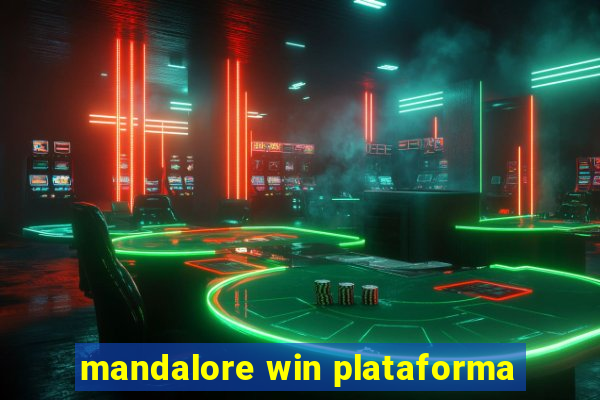 mandalore win plataforma